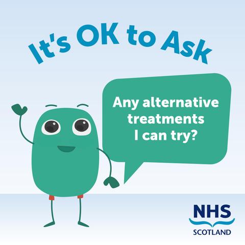 It's OK to ask...
any alternative treatments I can try?