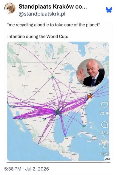 Standplaats Kraków co..., @standplaatskrk.pl:
*me recycling a bottle to take care of the planet*

Infantino during the World Cup:
[map showing many many many flight paths across North America]