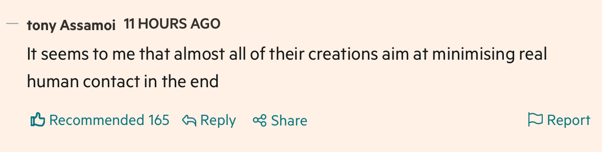 FT commentator: It seems to me that almost all of their creations aim at minimising real human contact in the end